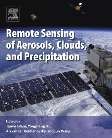 Remote Sensing of Aerosols, Clouds, and Precipitation (e-bok)