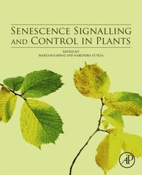 Senescence Signalling and Control in Plants (e-bok)