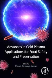Advances In Cold Plasma Applications For Food Safety And Preservation - Daniela Bermudez-Aguirre - Häftad (9780128149218) | Bokus