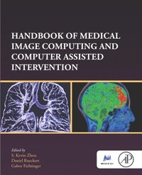 Handbook of Medical Image Computing and Computer Assisted Intervention (e-bok)