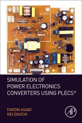 Simulation of Power Electronics Converters Using PLECS¿ (inbunden)