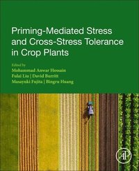 Priming-Mediated Stress and Cross-Stress Tolerance in Crop Plants (hftad)