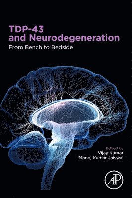 TDP-43 and Neurodegeneration (inbunden)