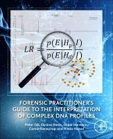 Forensic Practitioner's Guide to the Interpretation of Complex DNA Profiles (inbunden)