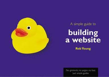 A Simple Guide to Building a Website (häftad)