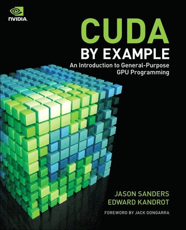 CUDA by Example: An Introduction to General-Purpose GPU Programming (hftad)