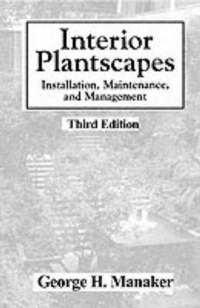 Interior Plantscapes George H Manaker Haftad