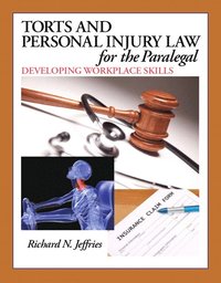 Torts and Personal Injury Law for the Paralegal (inbunden)