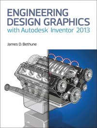 Engineering Design Graphics with Autodesk Inventor 2013 (hftad)