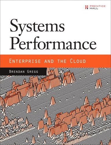 Systems Performance: Enterprise and the Cloud (häftad)
