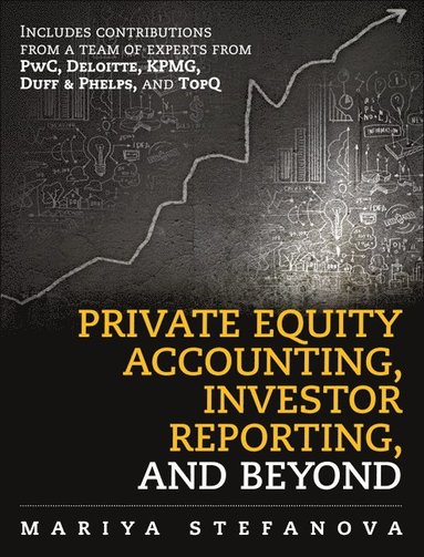 Private Equity Accounting, Investor Reporting, and Beyond (häftad)