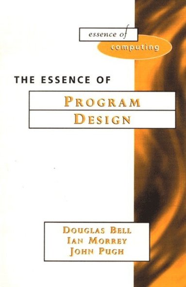 The Essence of Program Design - Douglas Bell - Häftad (9780133678062 ...