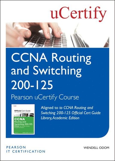 CCNA Routing and Switching 200-125 Official Cert Guide Library, Academic Edition Pearson uCertify Course Student Access Card (inbunden)