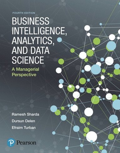 Business Intelligence, Analytics, and Data Science: A Managerial Perspective (hftad)