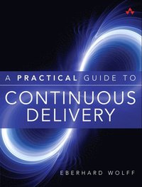 Practical Guide to Continuous Delivery, A (hftad)