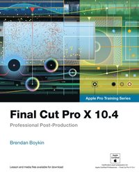 Final Cut Pro X 10.4 - Apple Pro Training Series (hftad)