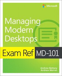 Exam Ref MD-101 Managing Modern Desktops (häftad)