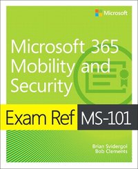 Exam Ref MS-101 Microsoft 365 Mobility and Security (hftad)