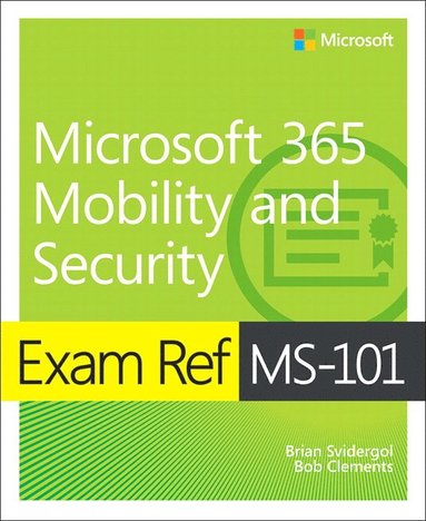 Exam Ref MS-101 Microsoft 365 Mobility and Security (häftad)