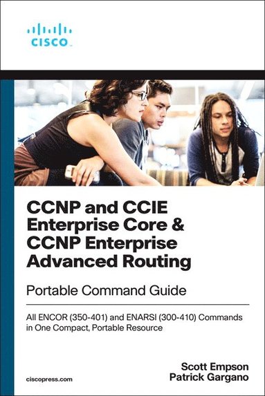 CCNP and CCIE Enterprise Core & CCNP Enterprise Advanced Routing Portable Command Guide (häftad)