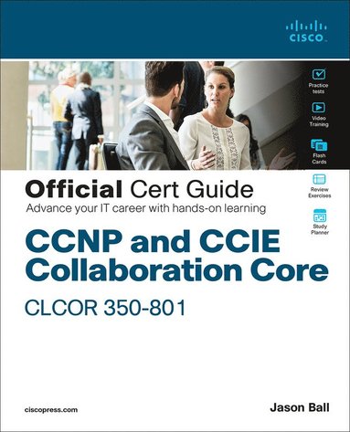 CCNP and CCIE Collaboration Core CLCOR 350-801 Official Cert Guide (inbunden)