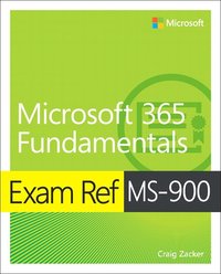 Exam Ref MS-900 Microsoft 365 Fundamentals som bok, ljudbok eller e-bok.