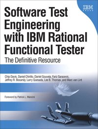Software Test Engineering with IBM Rational Functional Tester: The Definitive Resource (hftad)