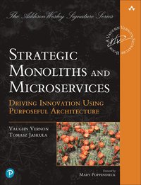Strategic Monoliths and Microservices (häftad)