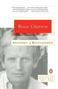 Anatomy of Restlessness: Selected Writings 1969-1989 (hftad)