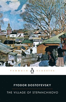 The Village of Stepanchikovo: And Its Inhabitants: From the Notes of an Unknown (häftad)