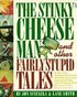 The Stinky Cheese Man and Other Fairly Stupid Tales