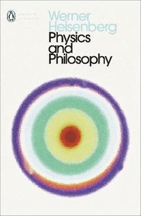 Physics and Philosophy (häftad)