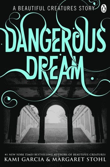 Beautiful Creatures: Dangerous Dream (häftad)