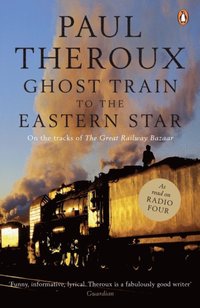 Ghost Train to the Eastern Star (e-bok)
