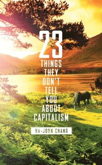 23 Things They Don''t Tell You About Capitalism (e-bok)