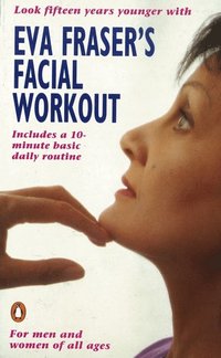 Eva Fraser's Facial Workout (e-bok)