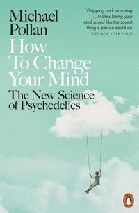 How to Change Your Mind (häftad)
