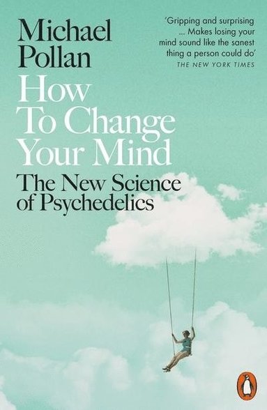 How to Change Your Mind (häftad)