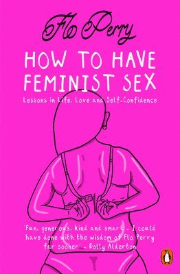 How to Have Feminist Sex (h�ftad)