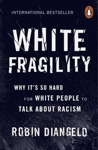 White Fragility Robin Diangelo Haftad 9780141990569 Bokus