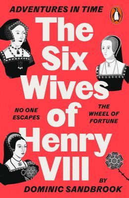 Adventures in Time: The Six Wives of Henry VIII (inbunden)