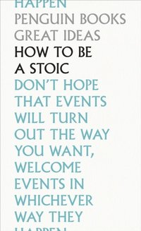 How To Be a Stoic (e-bok)