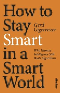 How to Stay Smart in a Smart World (e-bok)