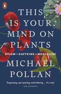 This Is Your Mind On Plants (häftad)