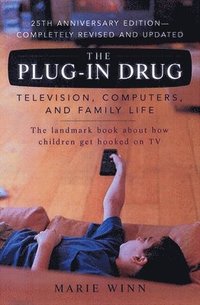 The Plug-In Drug: Television, Computers, and Family Life (häftad)