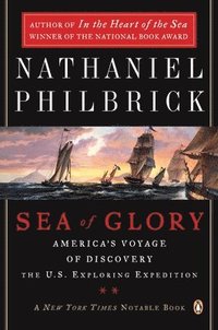 Sea of Glory: America's Voyage of Discovery, the U.S. Exploring Expedition, 1838-1842 (häftad)