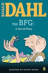 The BFG: A Set of Plays: A Set of Plays (hftad)