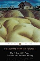 Yellow Wall-Paper, Herland, and Selected Writings (hftad)