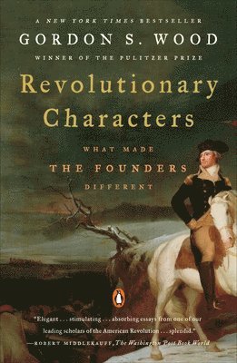 Revolutionary Characters: What Made the Founders Different (hftad)