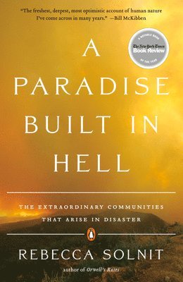 A Paradise Built in Hell: The Extraordinary Communities That Arise in Disaster (hftad)